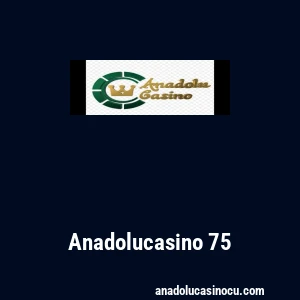 Anadolucasino 75
